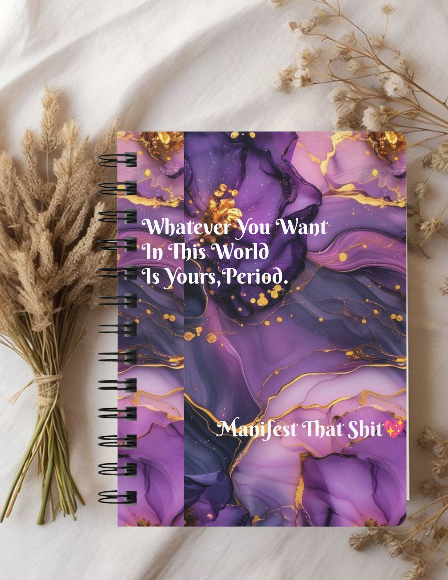 "Whatever You Want In This World Is Yours.." Spiral Bound Journal