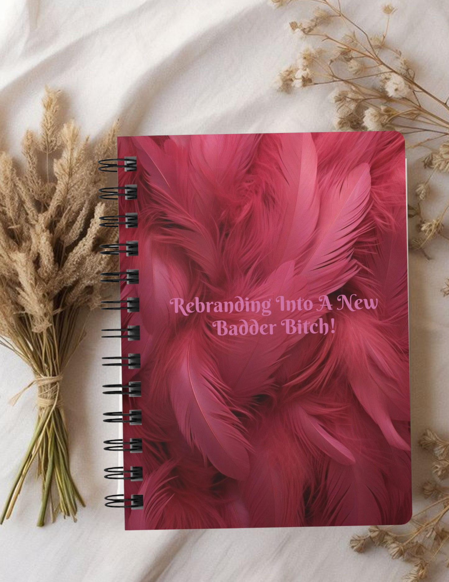 "Rebranding Into A New Badder Bitch!"~ Hardcover Journal Matte~ Pink
