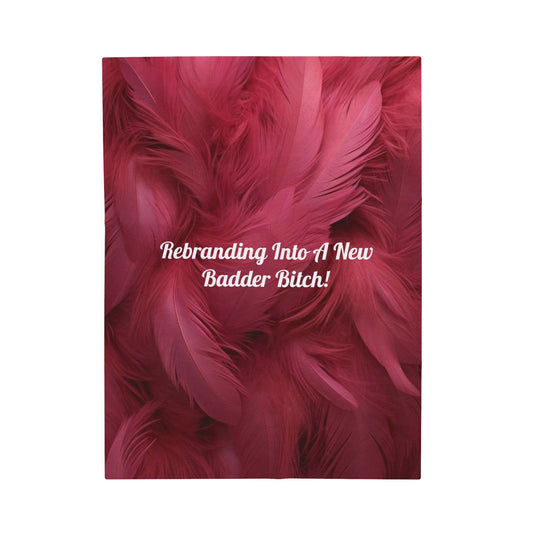 Pink "Rebranding Into A  Badder Bitch!" Velveteen Plush Blanket