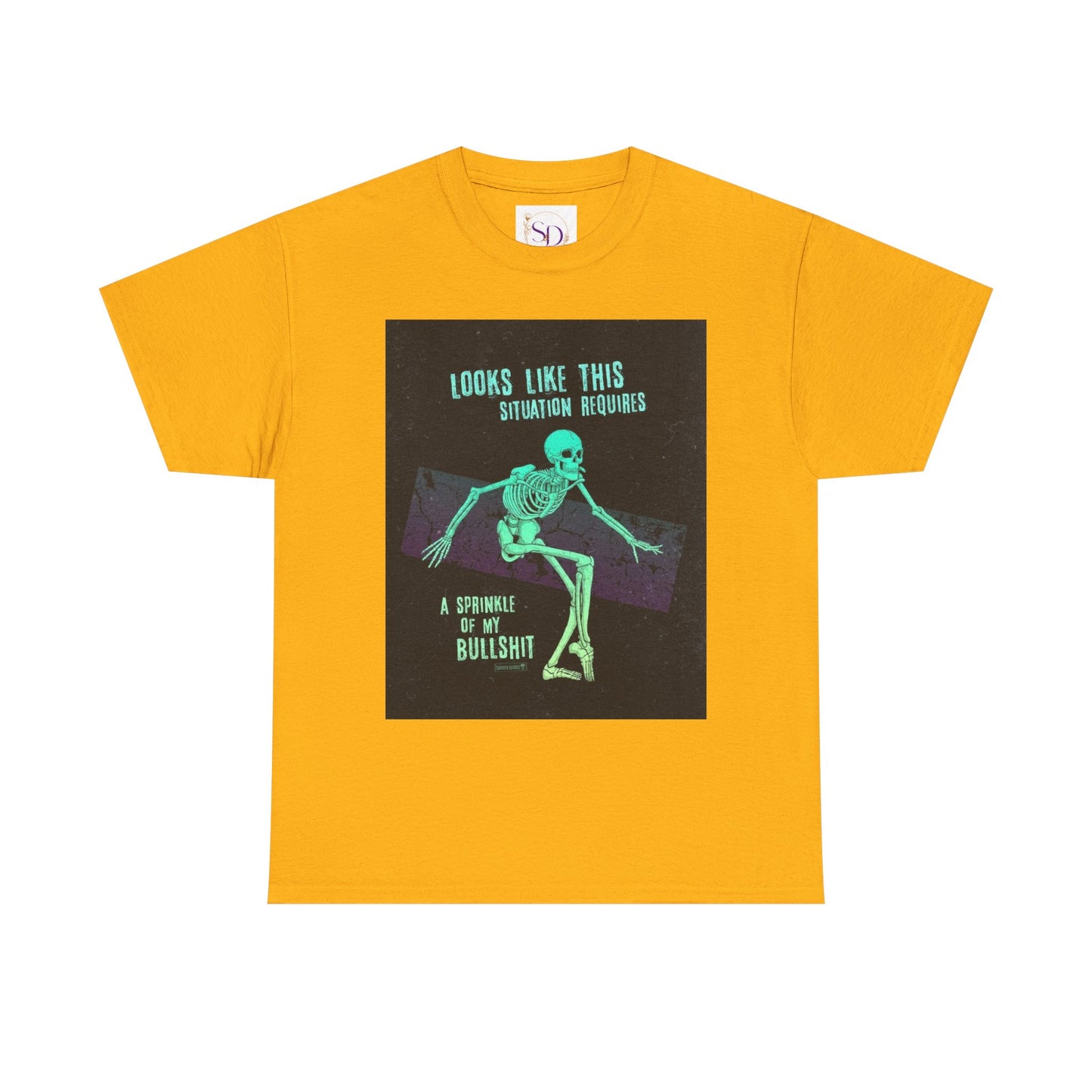 Skeleton Humor Unisex Heavy Cotton Tee - "Looks Like This Situation Requires a Sprinkle of My Bullshit"