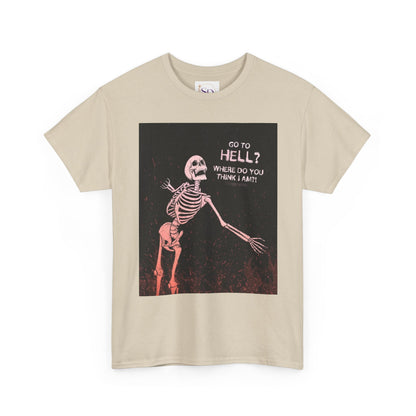 Skeleton Graphic Tee: "Go To Hell?" Unisex Heavy Cotton T-Shirt