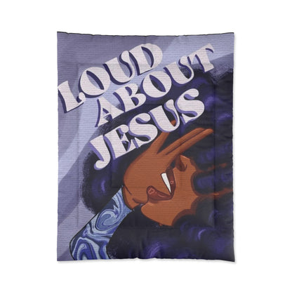 Loud About Jesus Comforter