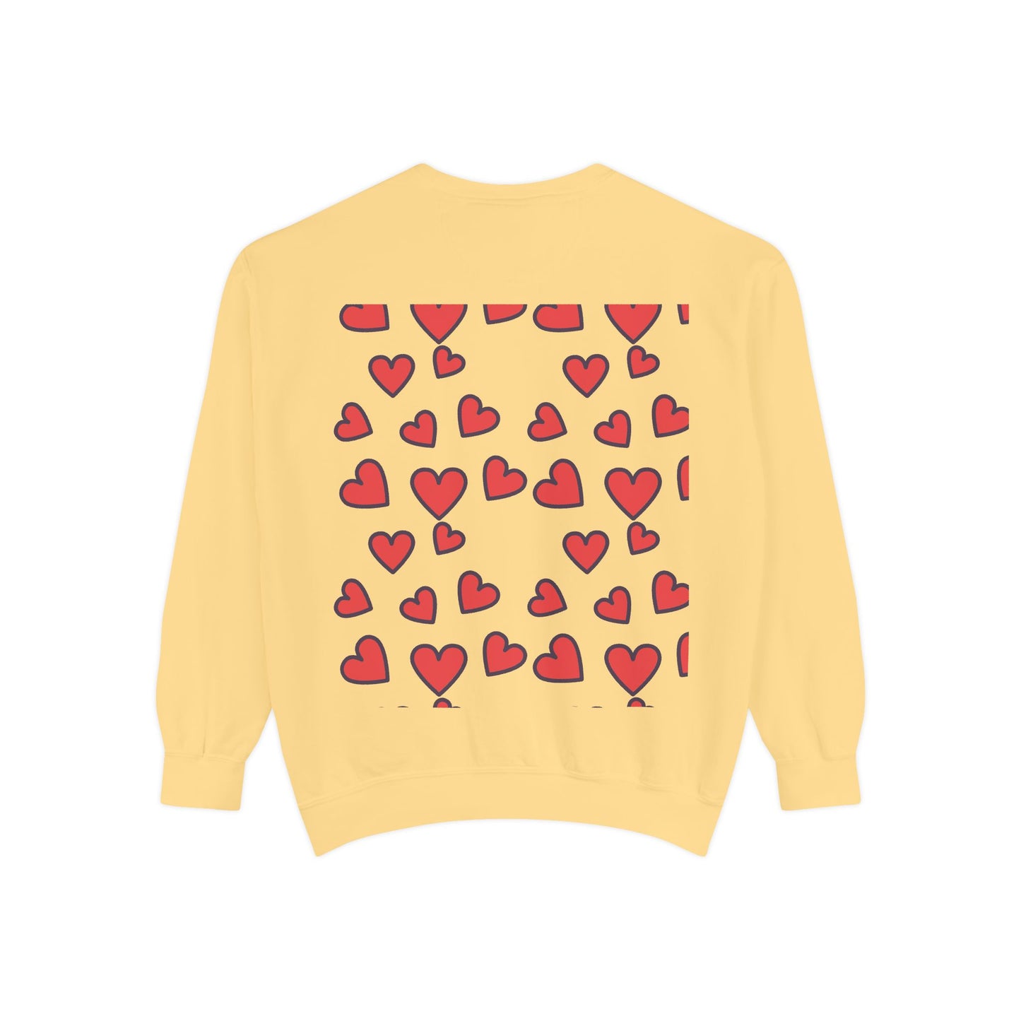 "I Love You With All My Heart.." Unisex Garment-Dyed Sweatshirt