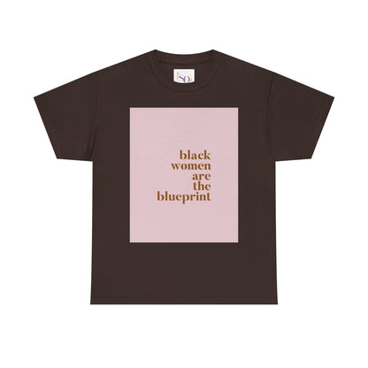 Empowering "Black Woman Are The Blueprint" Message Tee