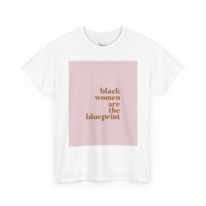 Empowering "Black Woman Are The Blueprint" Message Tee