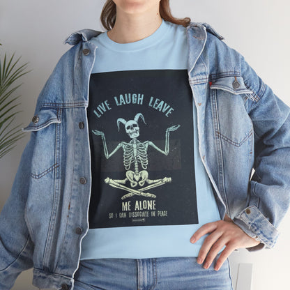 Skeleton Humor Unisex Heavy Cotton Tee - "Live Laugh Leave Me Alone"