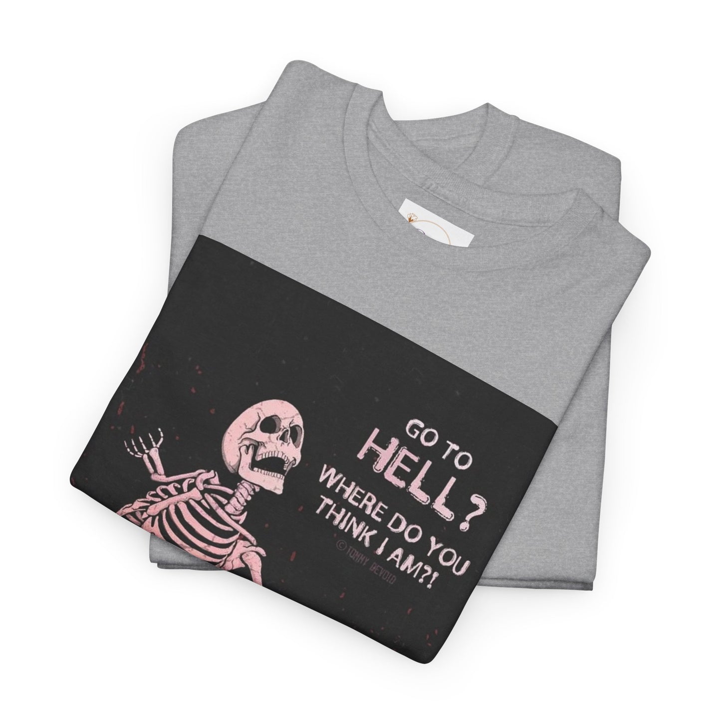 Skeleton Graphic Tee: "Go To Hell?" Unisex Heavy Cotton T-Shirt