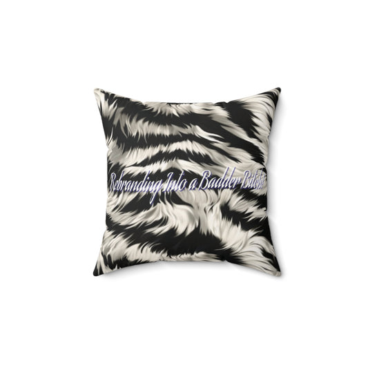 "Rebranding Into A Badder Bitch" Spun Polyester Square Pillow