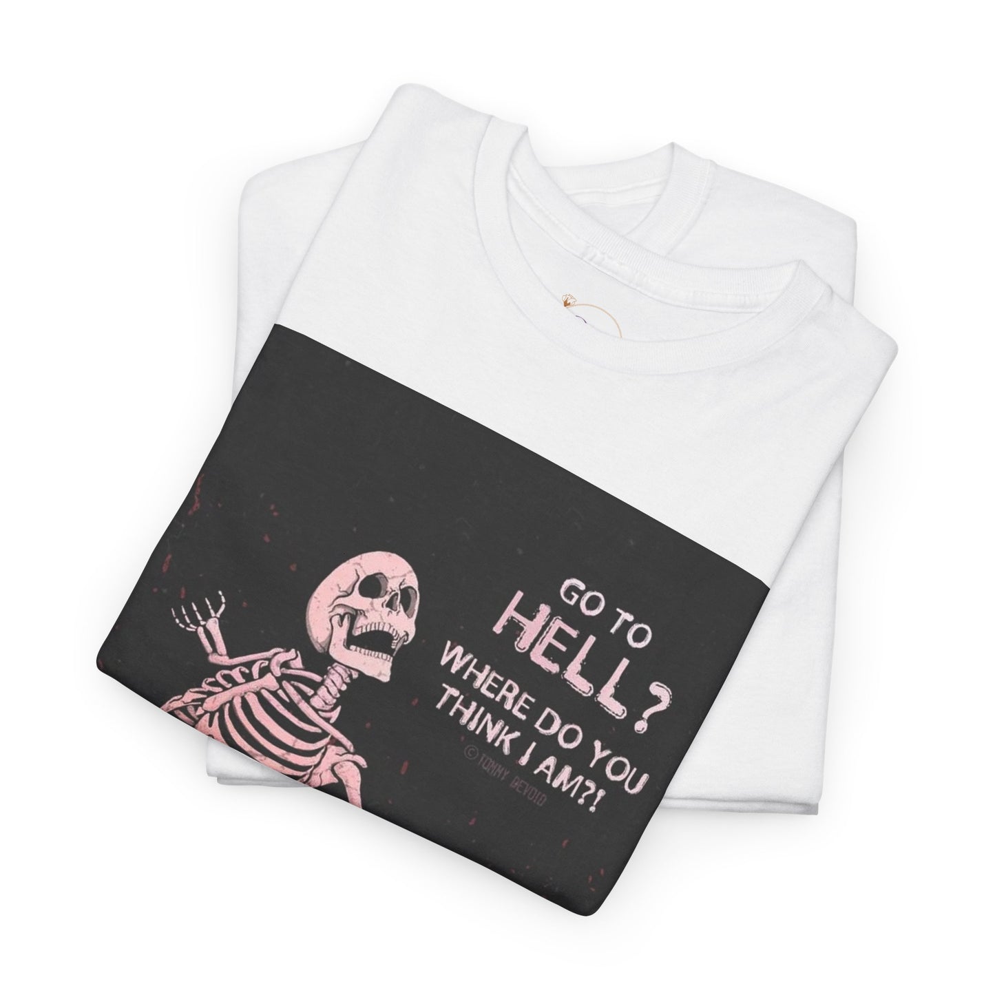 Skeleton Graphic Tee: "Go To Hell?" Unisex Heavy Cotton T-Shirt