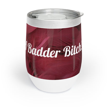 "Rebranding Into A Badder Bitch!" Chill Wine Tumbler