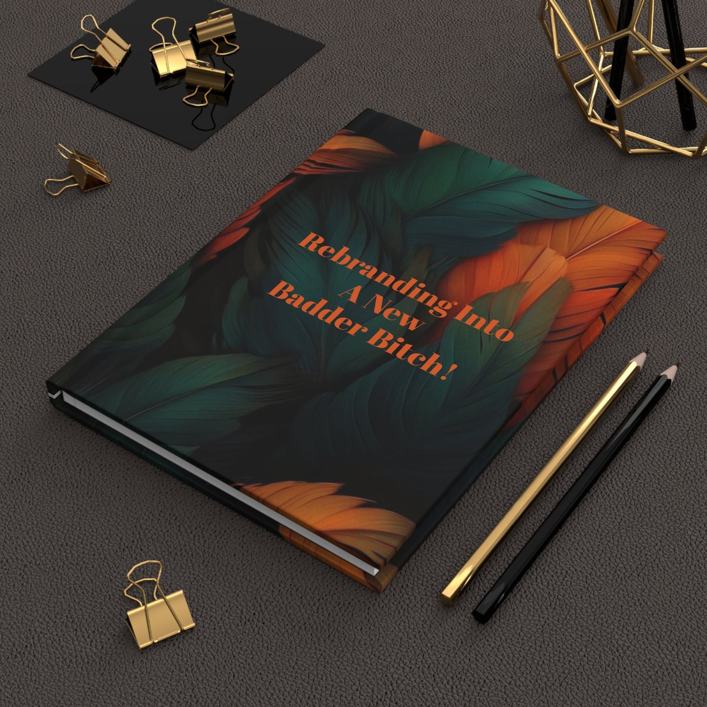 Stylish Hardcover Journal: 'Rebranding Into A New Badder Bitch!'