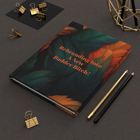Stylish Hardcover Journal: 'Rebranding Into A New Badder Bitch!'
