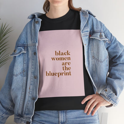 Empowering "Black Woman Are The Blueprint" Message Tee