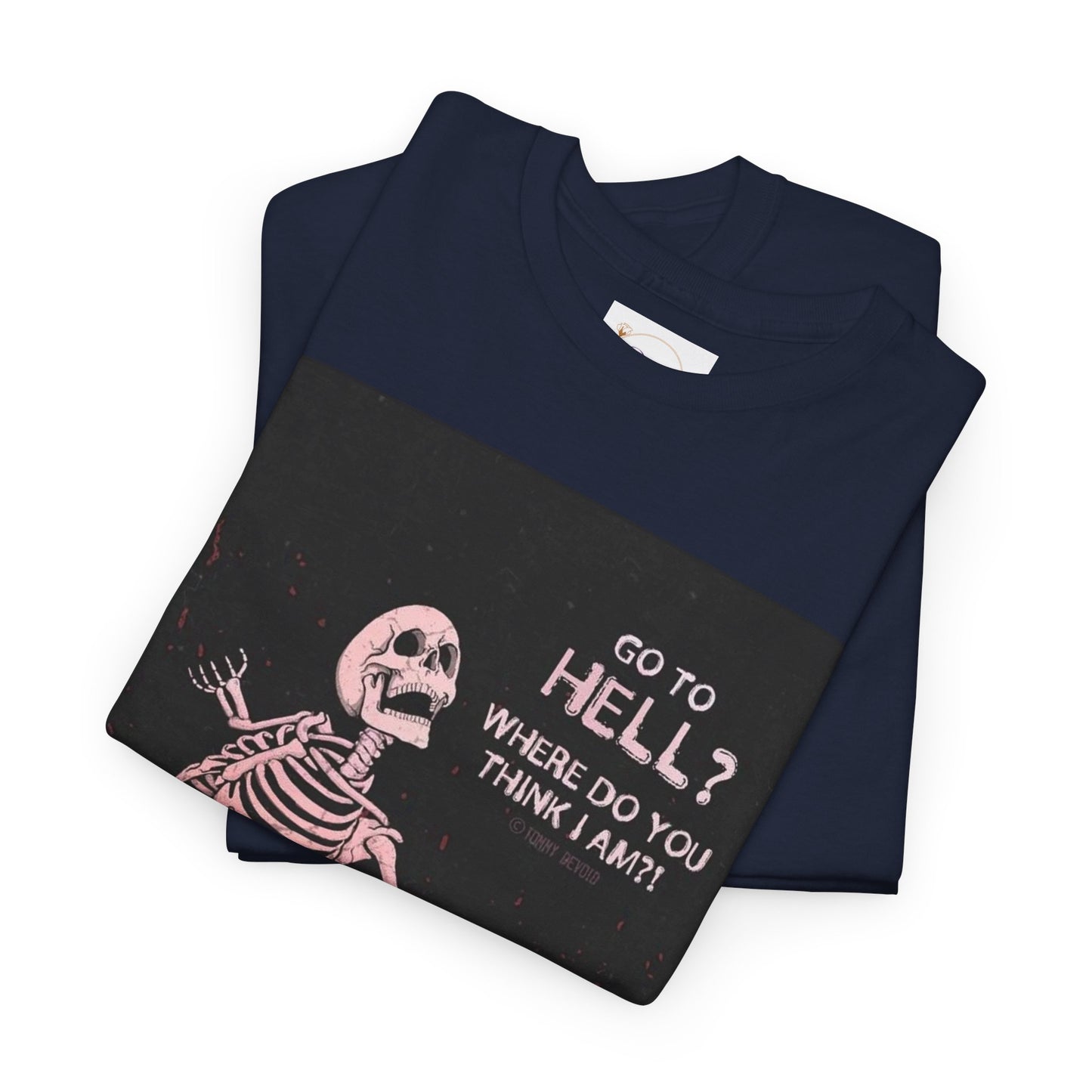 Skeleton Graphic Tee: "Go To Hell?" Unisex Heavy Cotton T-Shirt