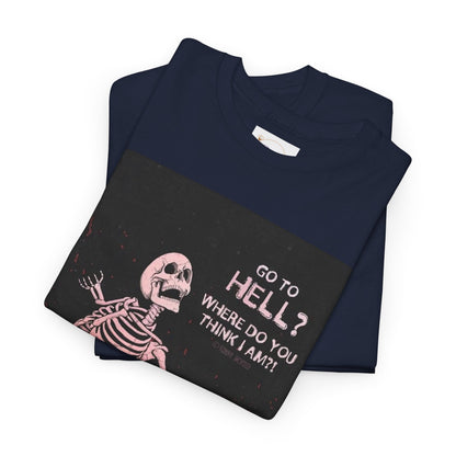 Skeleton Graphic Tee: "Go To Hell?" Unisex Heavy Cotton T-Shirt