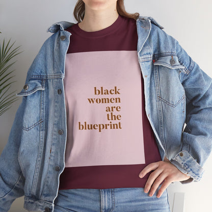 Empowering "Black Woman Are The Blueprint" Message Tee