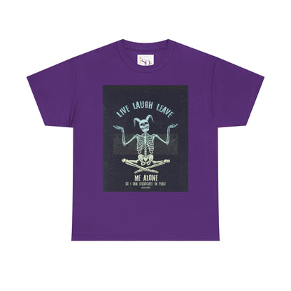 Skeleton Humor Unisex Heavy Cotton Tee - "Live Laugh Leave Me Alone"