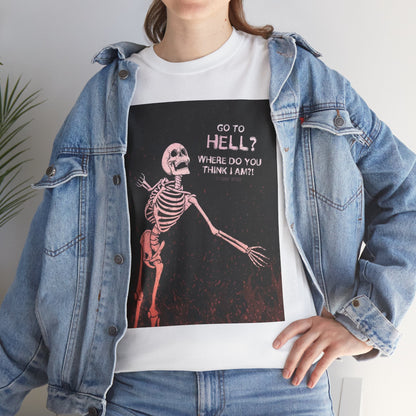 Skeleton Graphic Tee: "Go To Hell?" Unisex Heavy Cotton T-Shirt