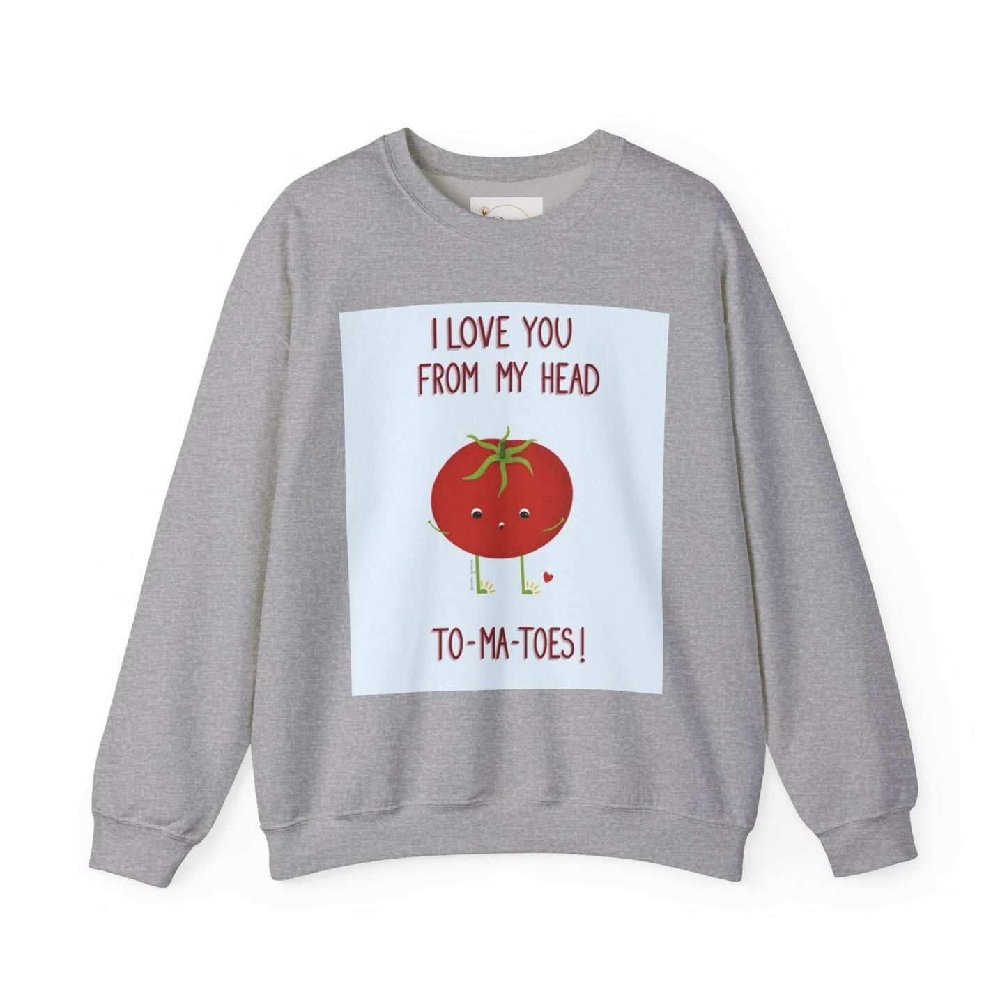 Cute Tomato Graphic Sweatshirt - "I Love You From My Head To-Ma-Toes!"