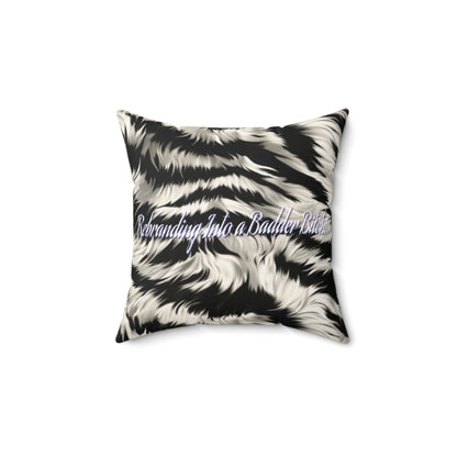 "Rebranding Into A Badder Bitch" Spun Polyester Square Pillow