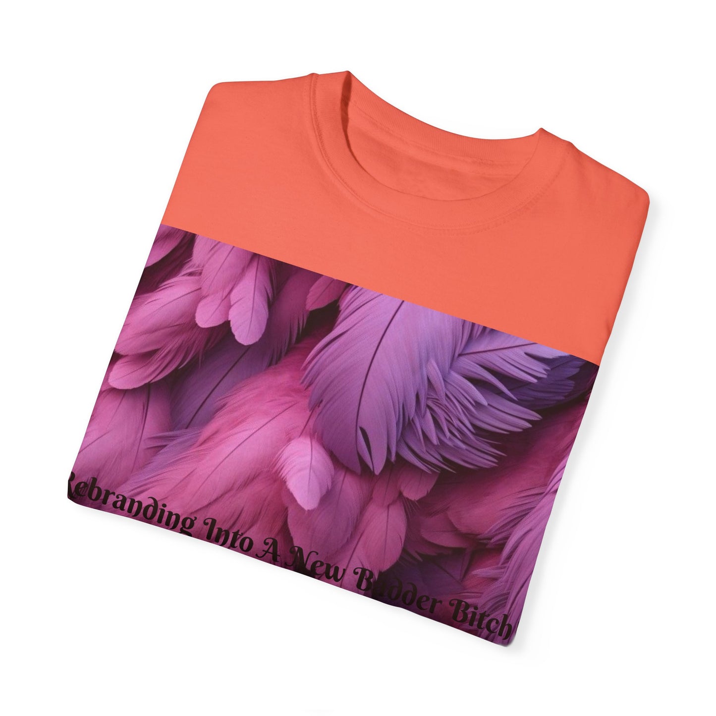 Rebranding Into A New Badder Bitch! ~ Purple/Pink Unisex Garment-Dyed T-shirt