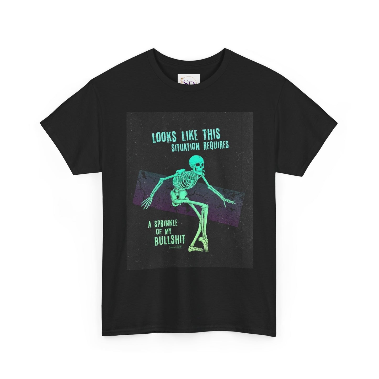 Skeleton Humor Unisex Heavy Cotton Tee - "Looks Like This Situation Requires a Sprinkle of My Bullshit"