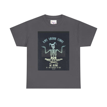 Skeleton Humor Unisex Heavy Cotton Tee - "Live Laugh Leave Me Alone"