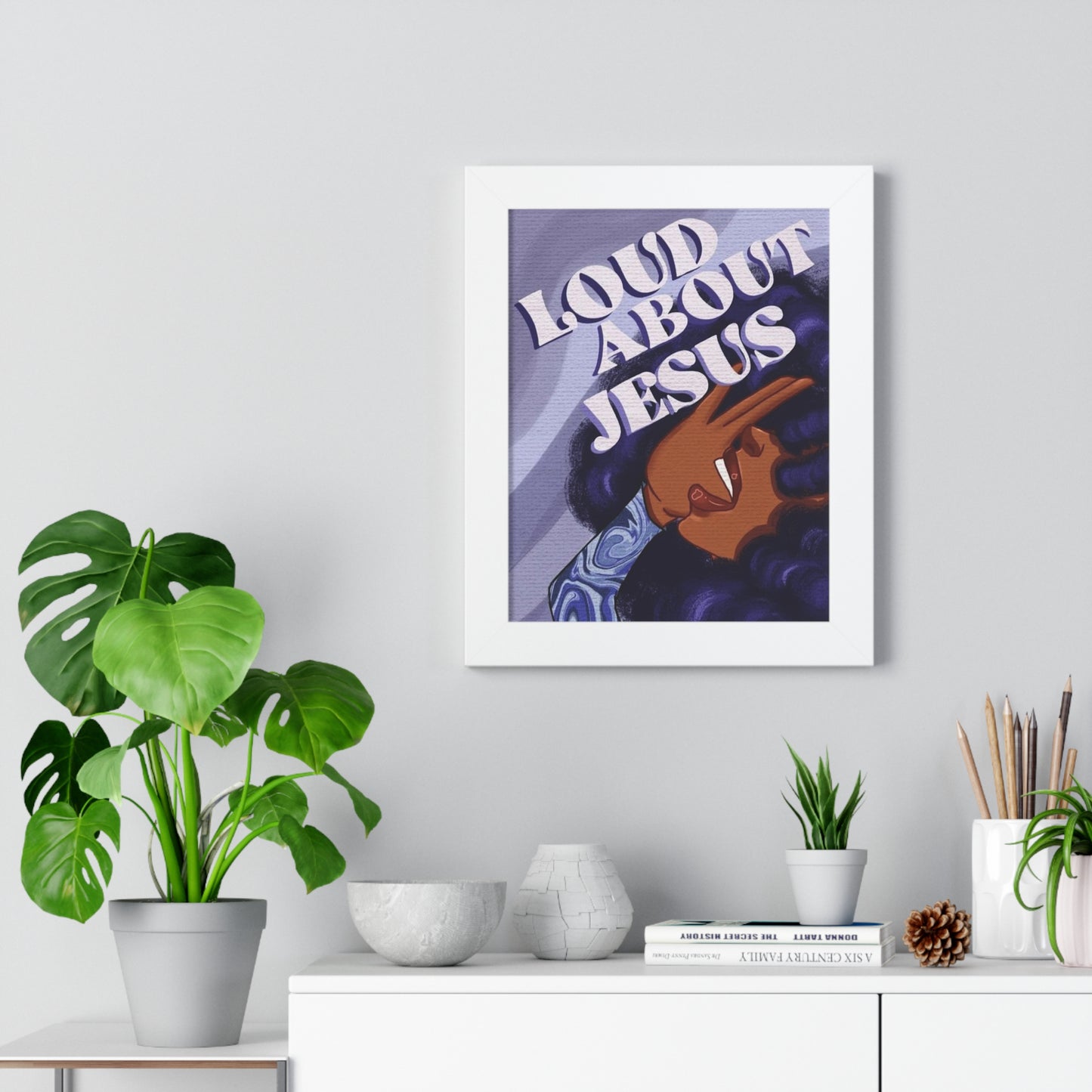 Loud About Jesus~ Framed Vertical Poster