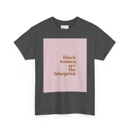 Empowering "Black Woman Are The Blueprint" Message Tee