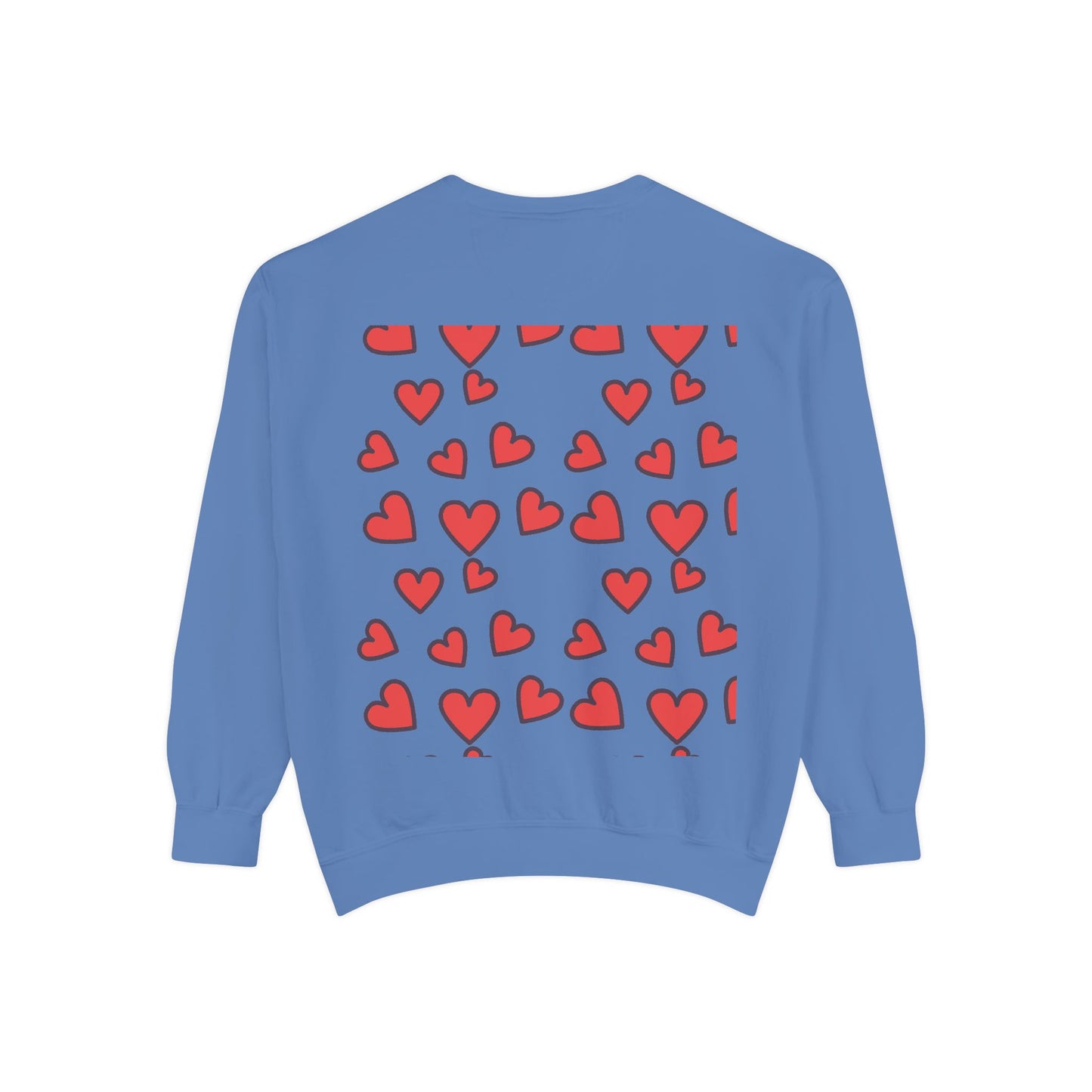 "I Love You With All My Heart.." Unisex Garment-Dyed Sweatshirt