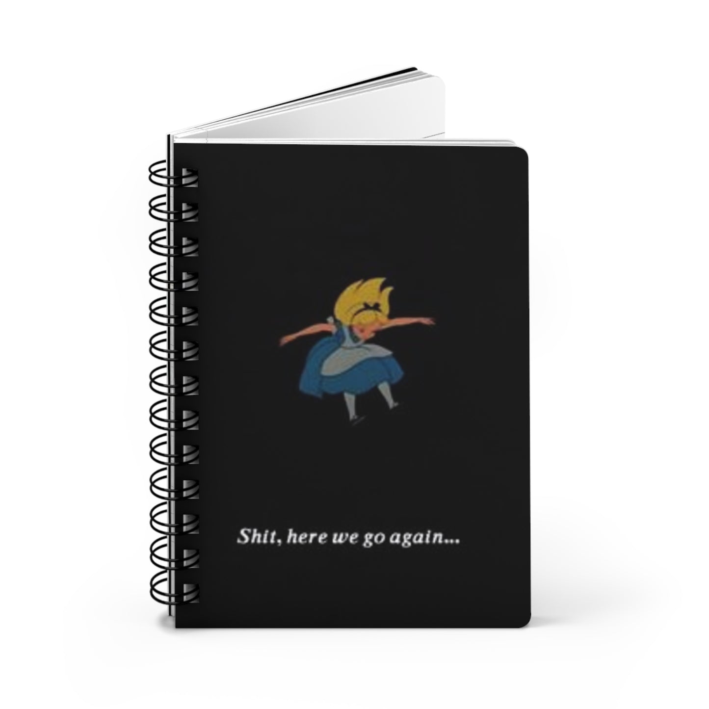 Alice In The Wonderland "Shit Here We Go Again" Spiral Bound Journal