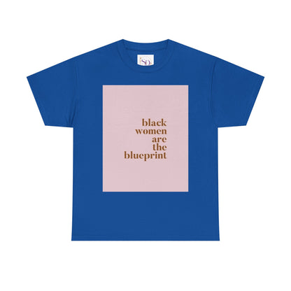Empowering "Black Woman Are The Blueprint" Message Tee