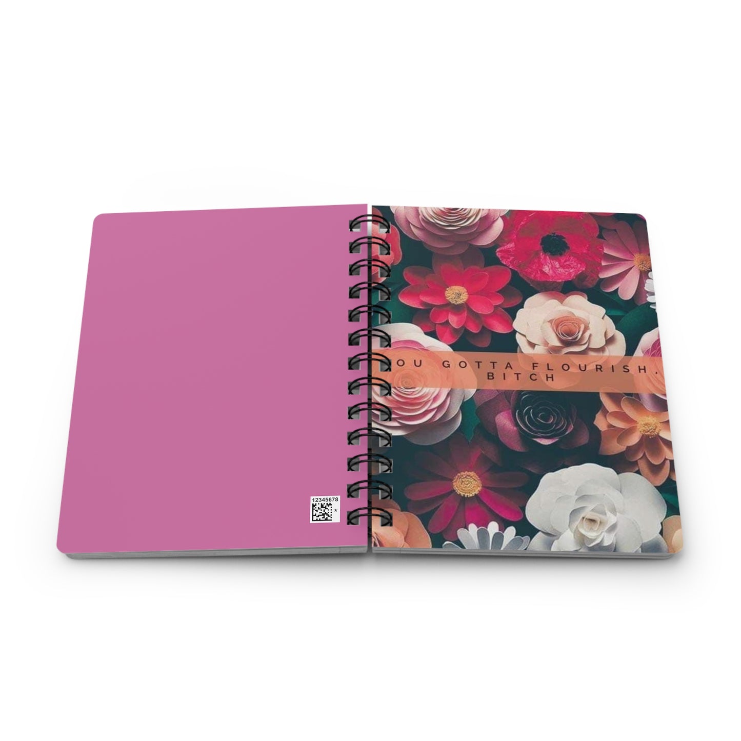 Floral Inspirational Spiral Bound Journal - You Gotta Flourish Bitch, Motivational Notebook, Gift for Her, Self-Care Journal, Pink Notebook