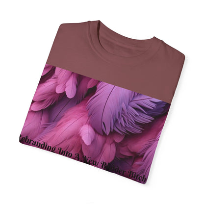 Rebranding Into A New Badder Bitch! ~ Purple/Pink Unisex Garment-Dyed T-shirt