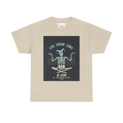 Skeleton Humor Unisex Heavy Cotton Tee - "Live Laugh Leave Me Alone"