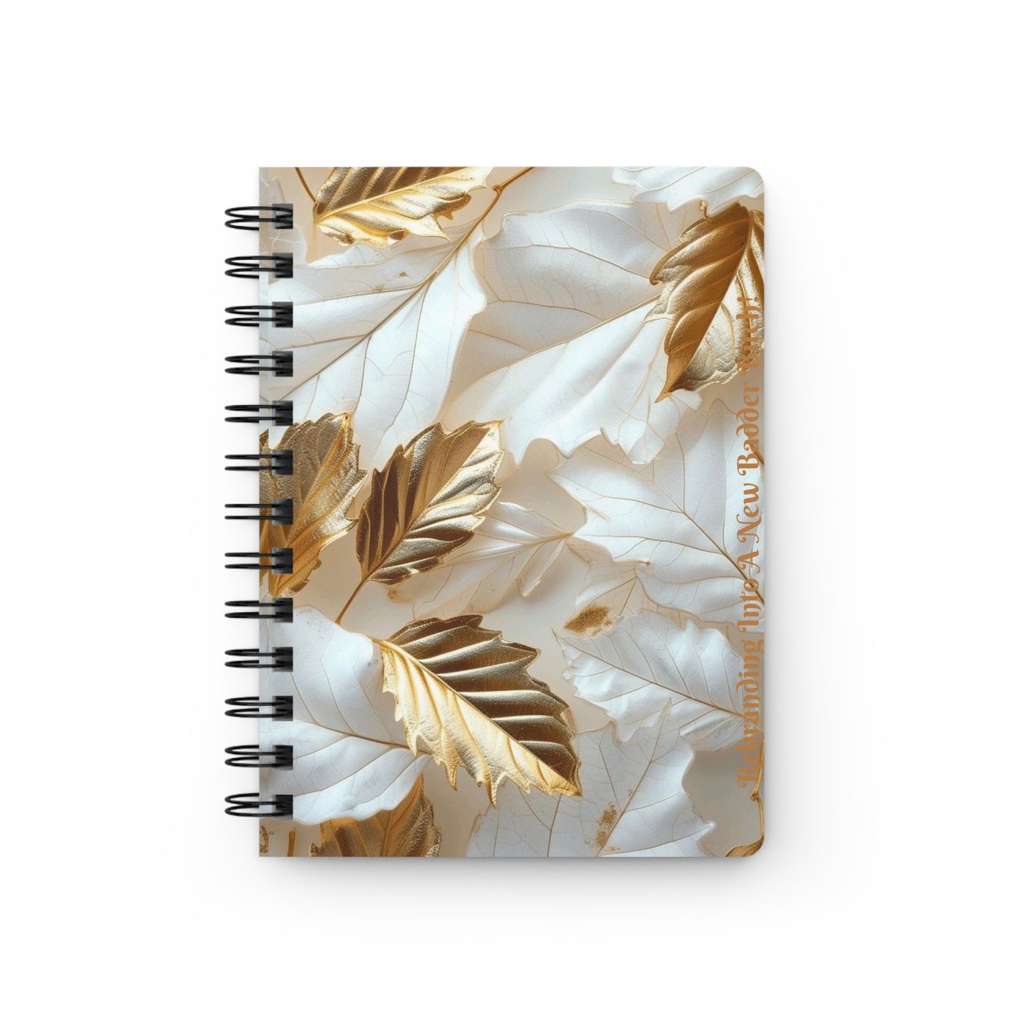 Baddie Journal "Rebranding Into A New Badder Bitch" Spiral Bound Journal