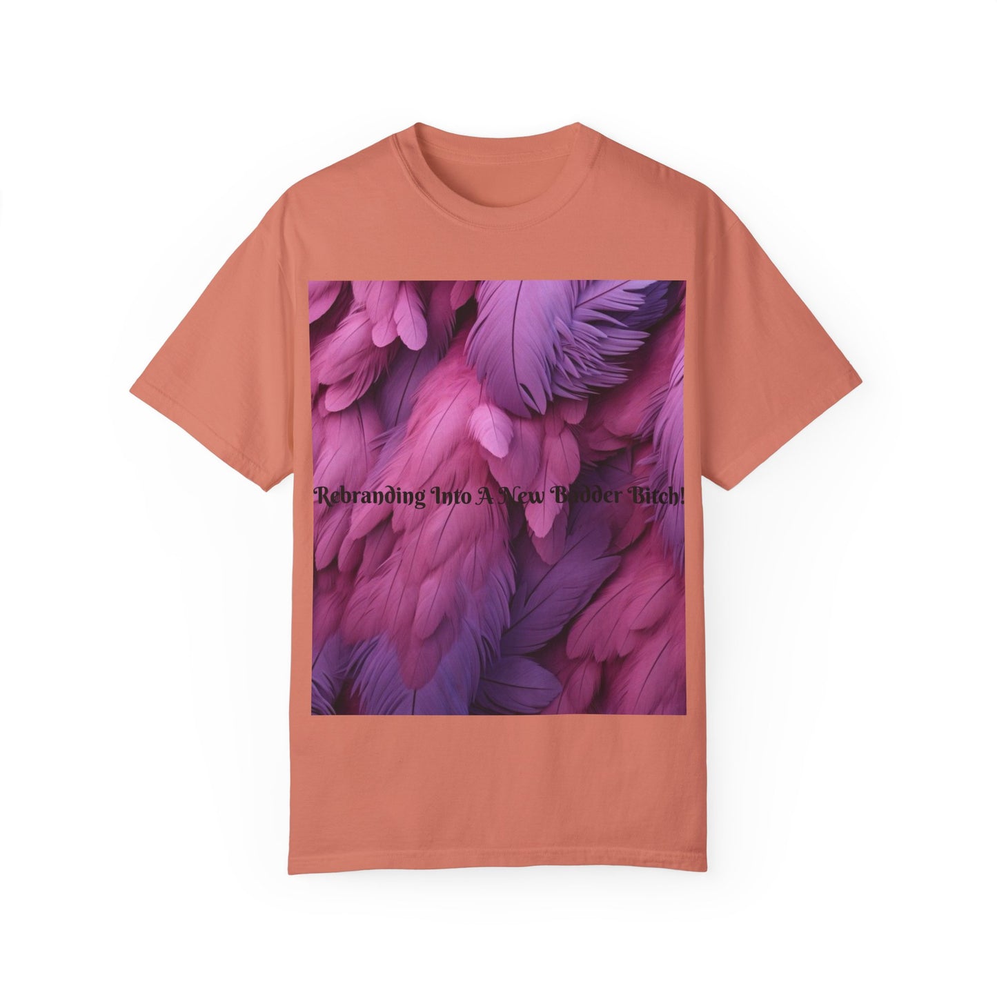 Rebranding Into A New Badder Bitch! ~ Purple/Pink Unisex Garment-Dyed T-shirt