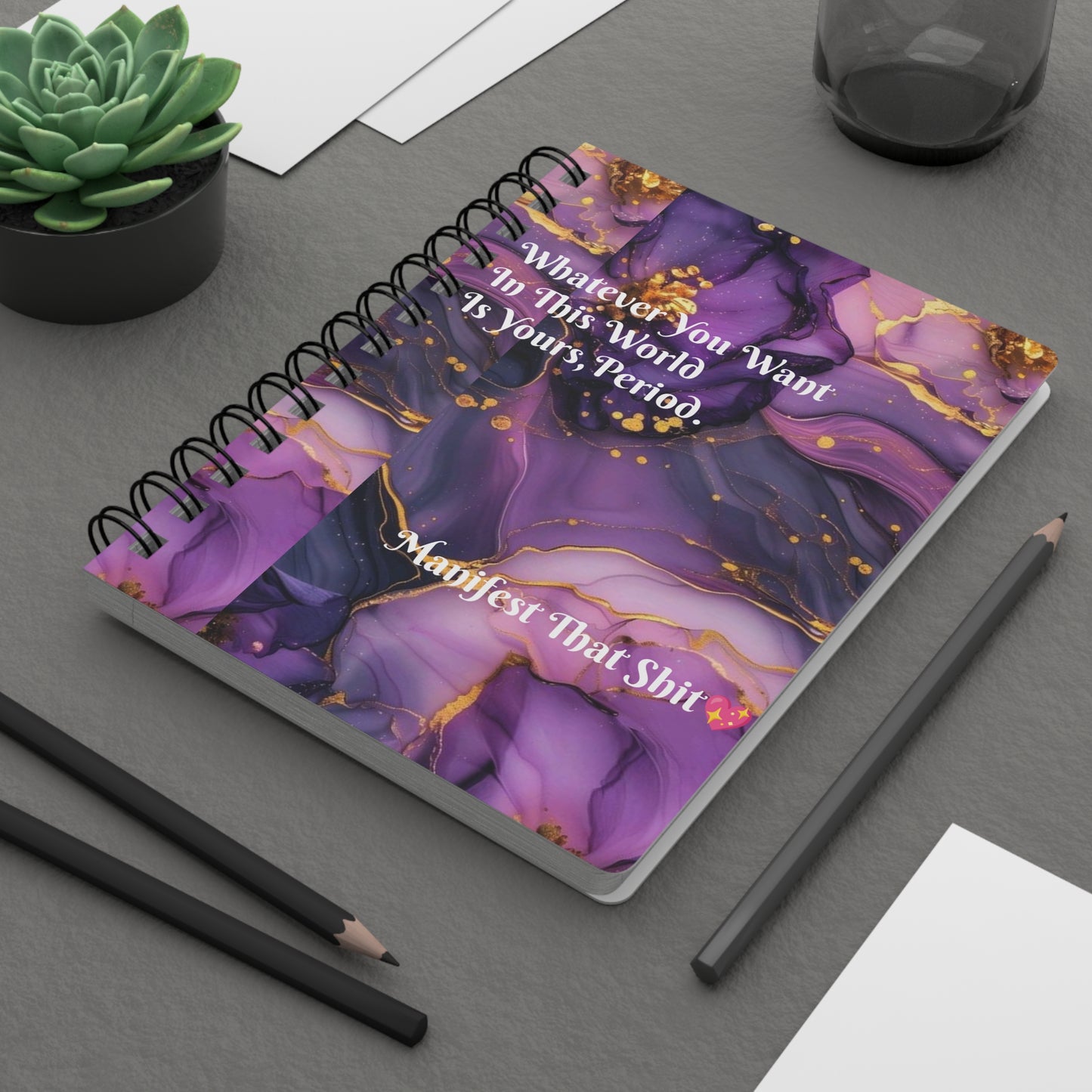 "Whatever You Want In This World Is Yours.." Spiral Bound Journal