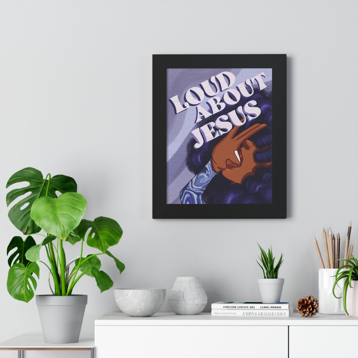 Loud About Jesus~ Framed Vertical Poster