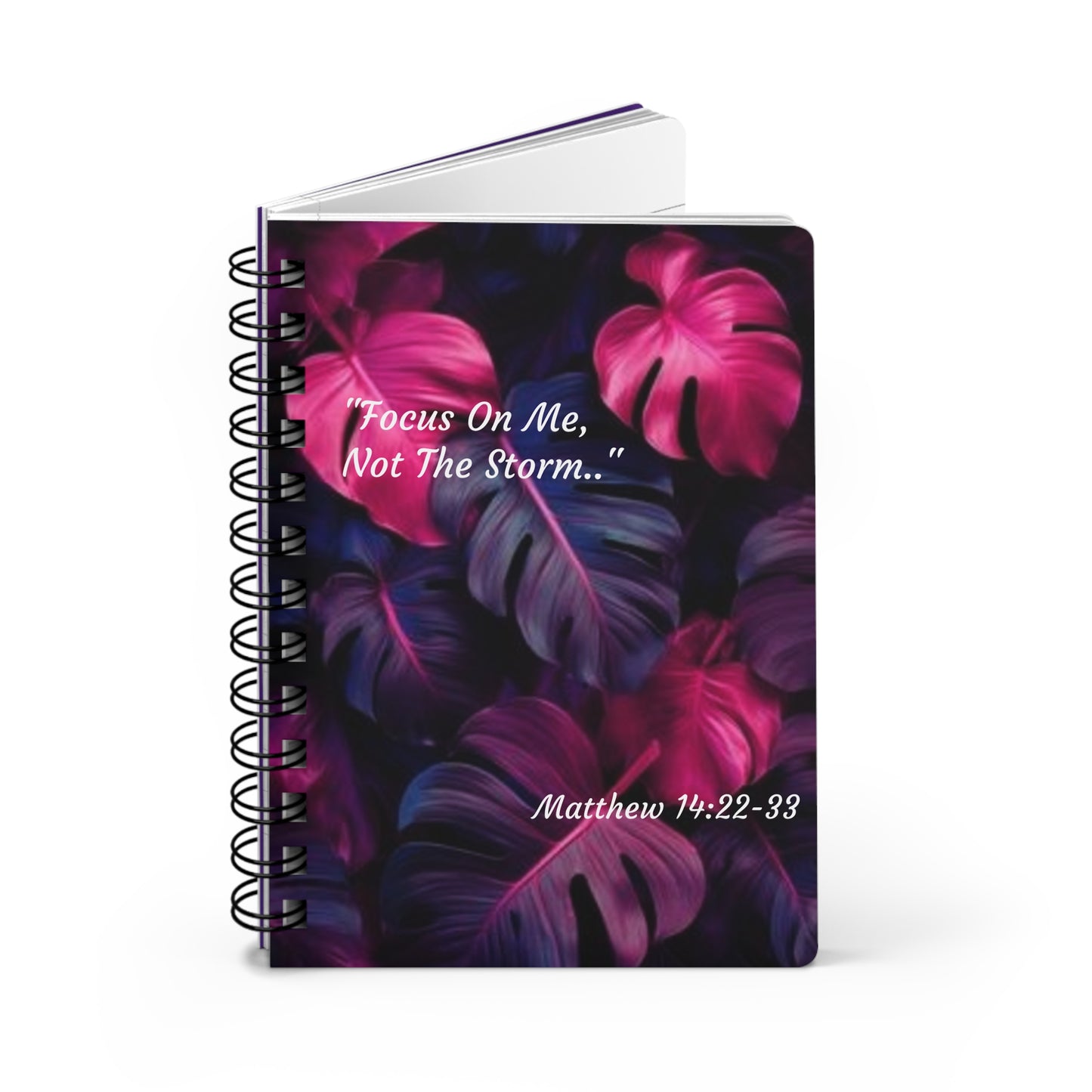 Spiral Bound Journal ~ "Focus On Me, Not The Storm.."