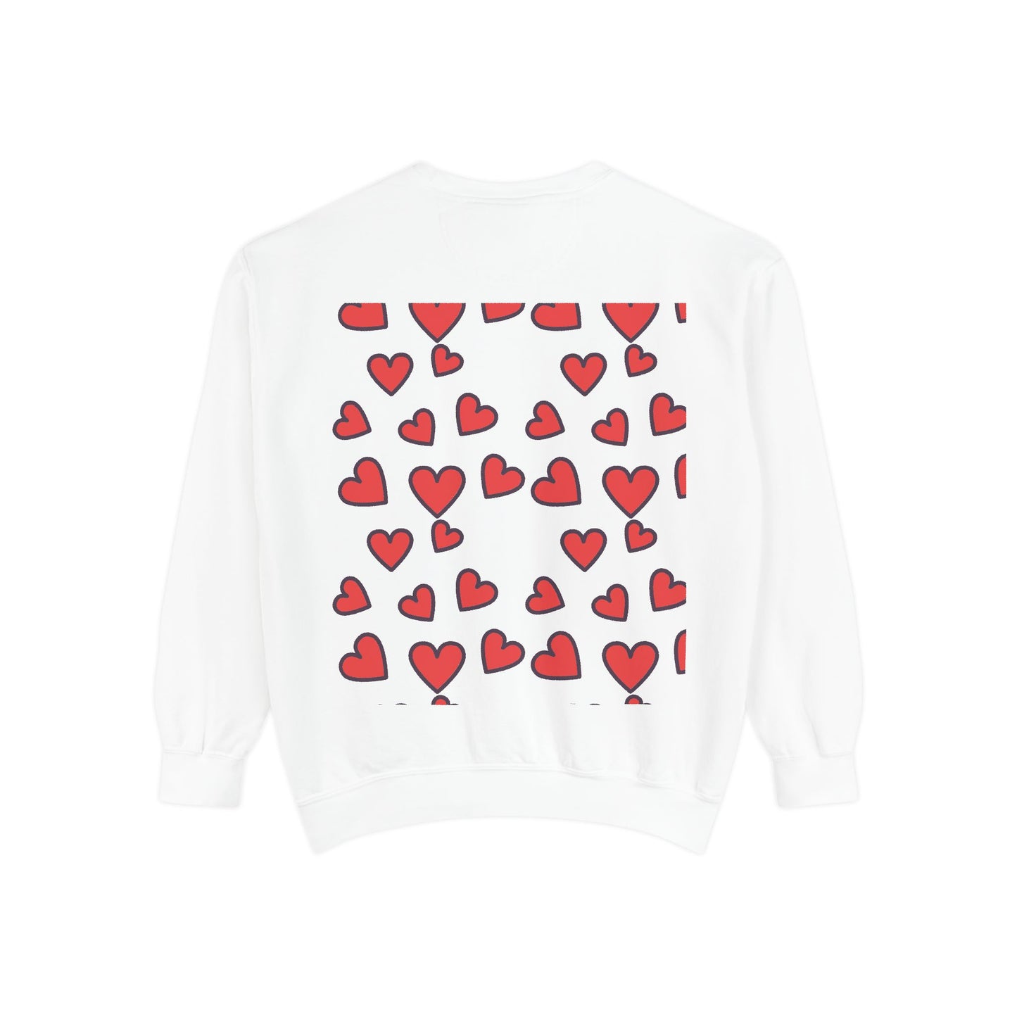 "I Love You With All My Heart.." Unisex Garment-Dyed Sweatshirt