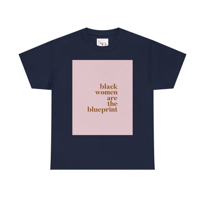 Empowering "Black Woman Are The Blueprint" Message Tee