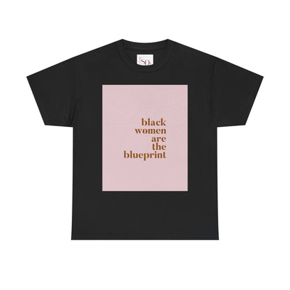 Empowering "Black Woman Are The Blueprint" Message Tee