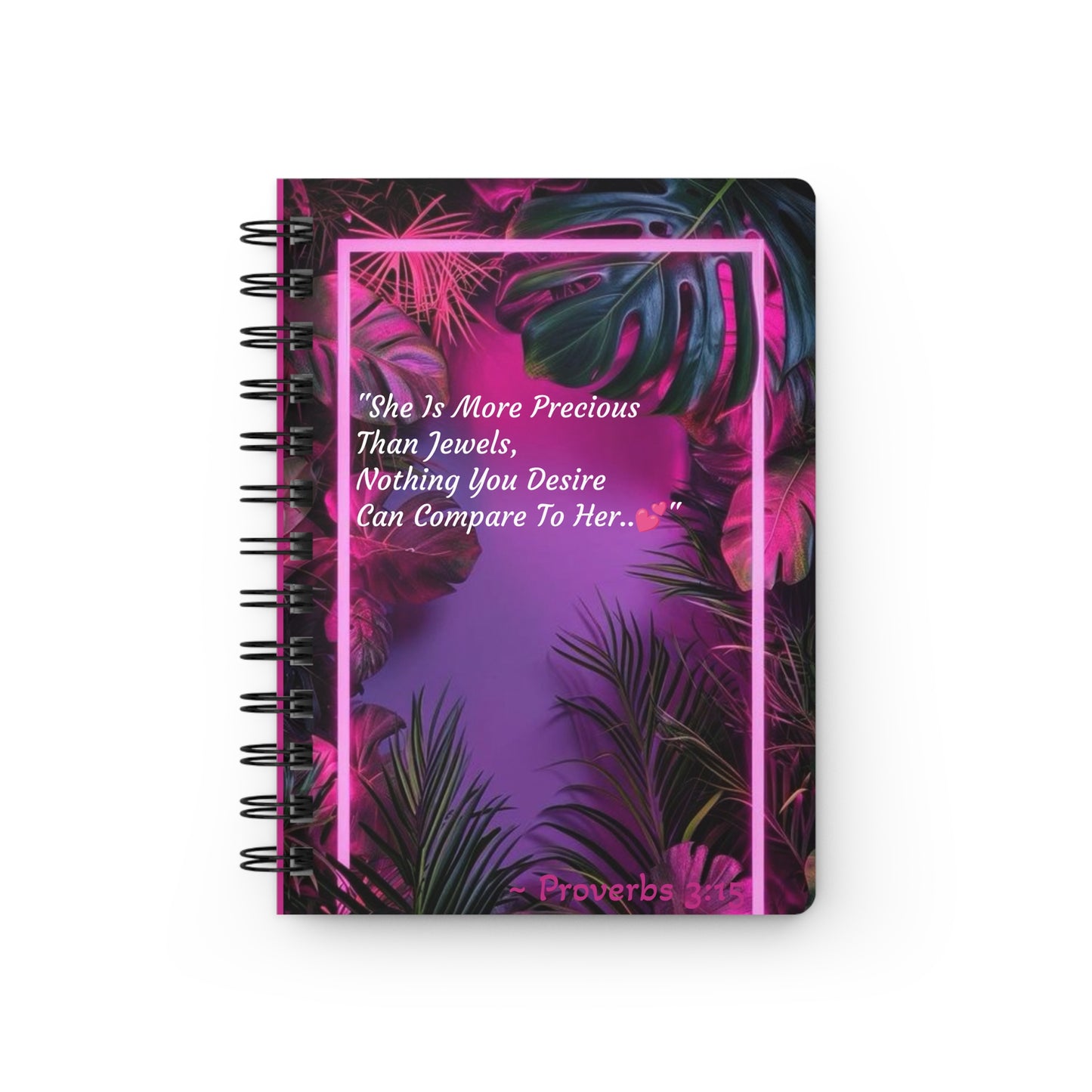 Spiral Bound Journal~ "More Precious Than Jewels.."