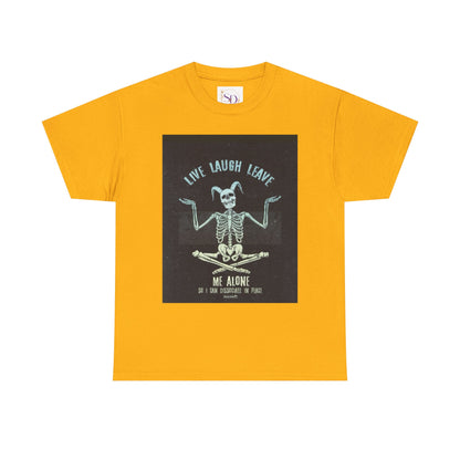 Skeleton Humor Unisex Heavy Cotton Tee - "Live Laugh Leave Me Alone"