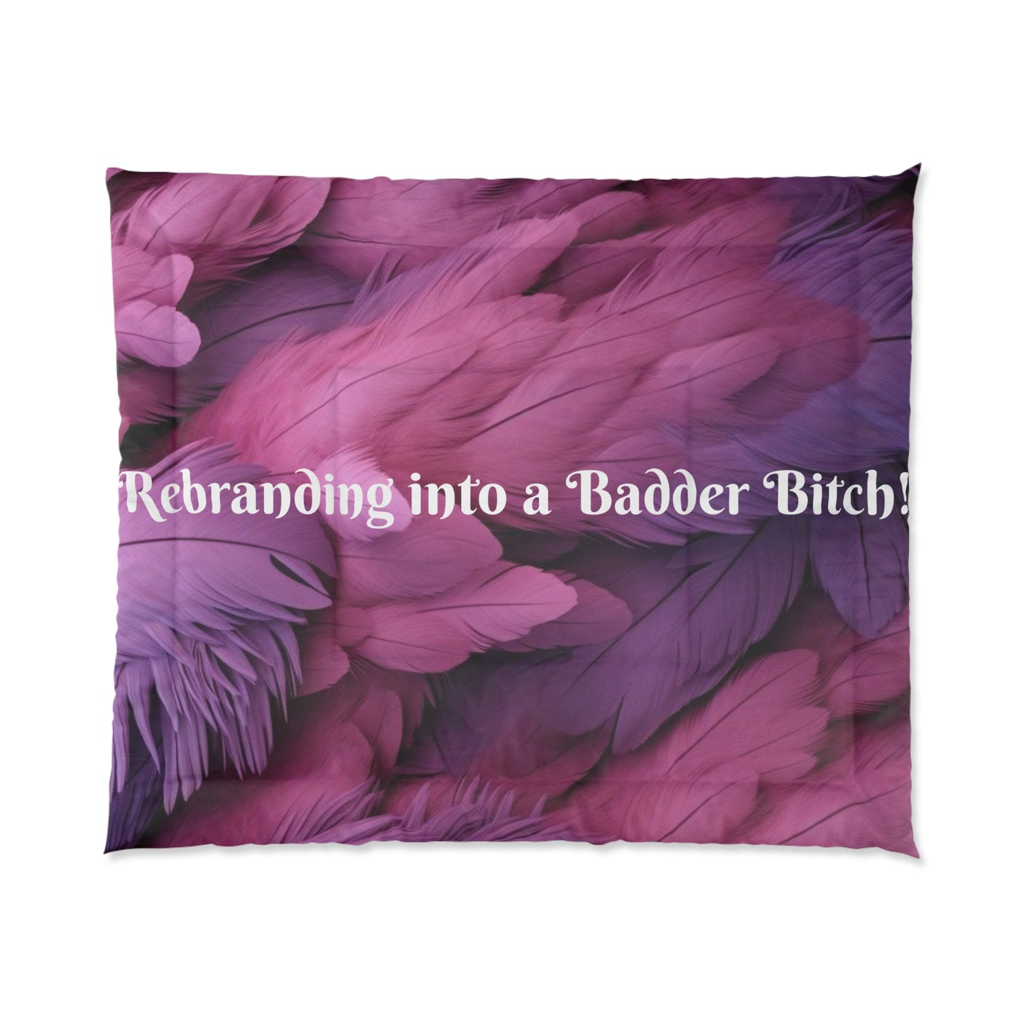 Purple "Rebranding Into A Badder Bitch!" Comforter