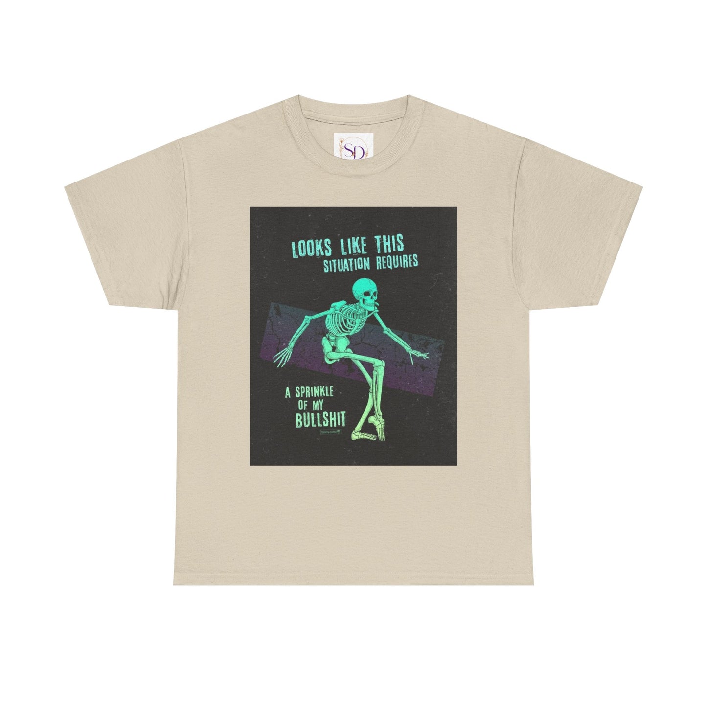 Skeleton Humor Unisex Heavy Cotton Tee - "Looks Like This Situation Requires a Sprinkle of My Bullshit"