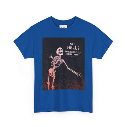 Skeleton Graphic Tee: "Go To Hell?" Unisex Heavy Cotton T-Shirt
