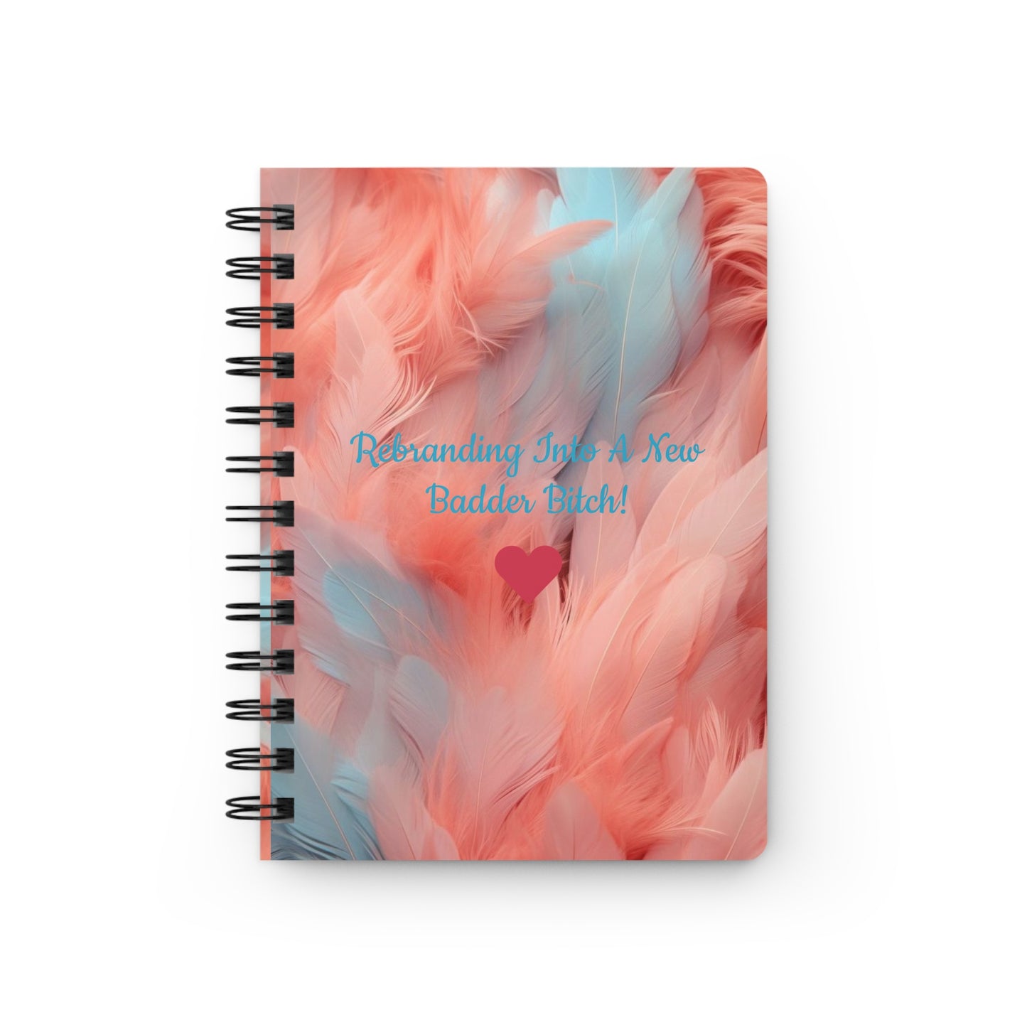 Spiral Bound Journal - 'Rebranding Into A Badder Bitch' Motivating Notebook
