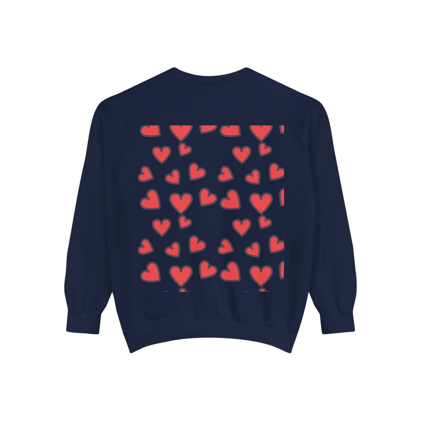 "I Love You With All My Heart.." Unisex Garment-Dyed Sweatshirt